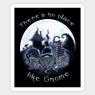 No Place like Gnome-Funny Gnome pun gothic dark design Magnet